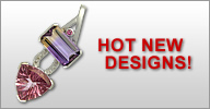 HOT NEW DESIGNS!
